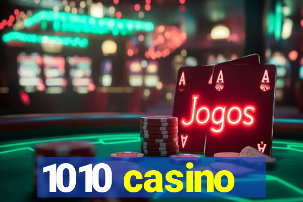 1010 casino